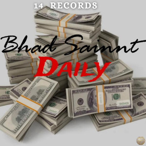 收聽Bhad Sainnt的Daily (Explicit)歌詞歌曲