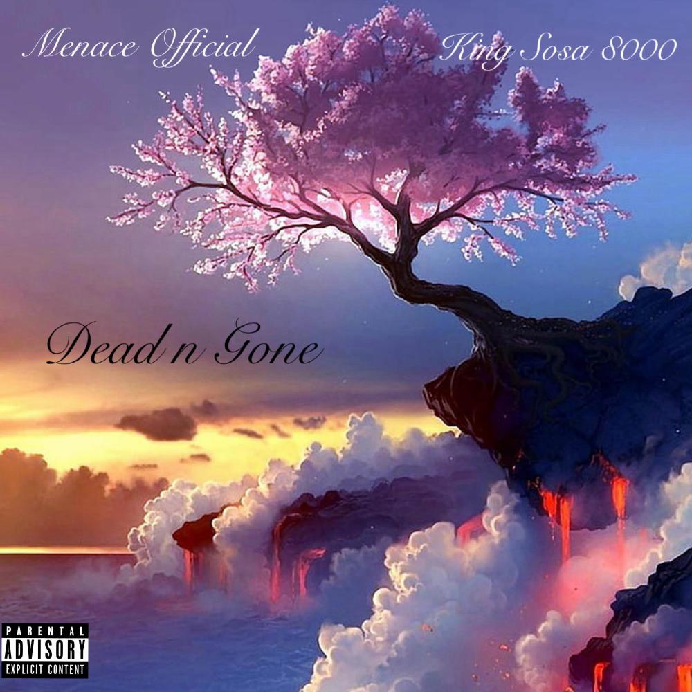 Dead N Gone (feat. King Sosa 8000) (Explicit)
