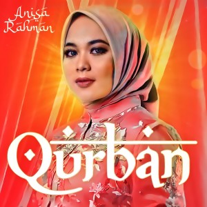 收听Anisa Rahman的Qurban歌词歌曲