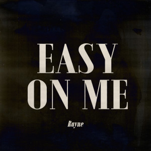收聽Rayne的Easy on Me歌詞歌曲