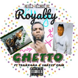 Album Ghetto (feat. Tranx4ma & Snazzy Grin) oleh Royalty