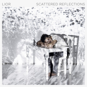 Lior的专辑Scattered Reflections