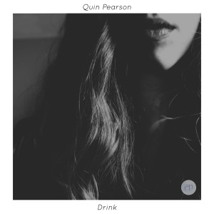 ดาวน์โหลดและฟังเพลง Drink พร้อมเนื้อเพลงจาก Quin Pearson