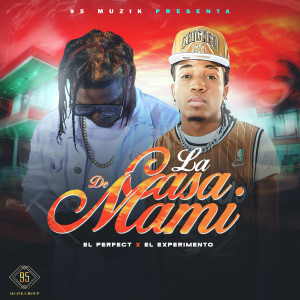 Listen to La Casa De Mami song with lyrics from El Perfect