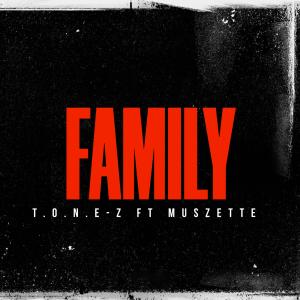 T.O.N.E-z的專輯Family (feat. MUSZETTE)