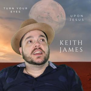 收聽Keith James的Turn Your Eyes Upon Jesus (Strings)歌詞歌曲