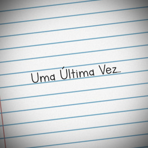 ดาวน์โหลดและฟังเพลง Uma Última Vez... พร้อมเนื้อเพลงจาก awk