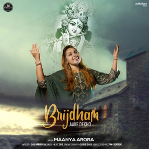 Listen to Brijdhaam Aake Dekho song with lyrics from Maanya Arora