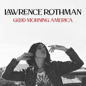 Lawrence Rothman的專輯Good Morning, America (Explicit)