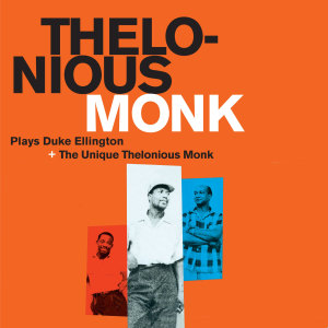 Thelonious Monk Trio Plays Duke Ellington + The Unique Thelonious Monk