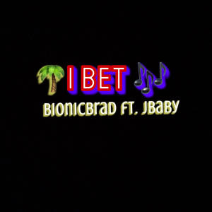อัลบัม I BET (feat. Bionicbrad) (Explicit) ศิลปิน Bionicbrad
