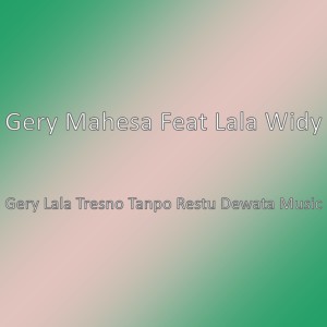Gery Lala Tresno Tanpo Restu Dewata Music