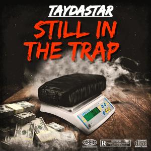 TaydaStar的專輯Still in the trap (Explicit)