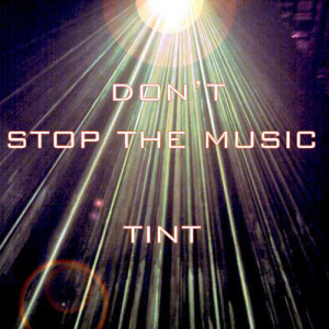 收聽Tint的Don't Stop The Music歌詞歌曲
