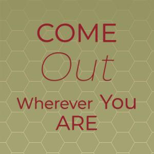 Listen to Come Out Wherever You Are song with lyrics from Frankie Yankovic