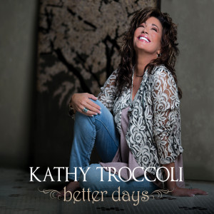 Kathy Troccoli的專輯Better Days