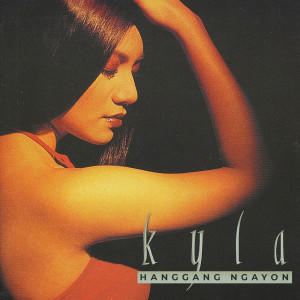Album Hanggang Ngayon from Kyla
