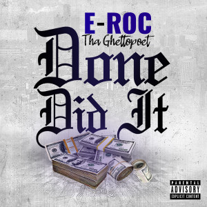 Listen to Done Did It (Explicit) song with lyrics from Eroc Tha GhettoPoet