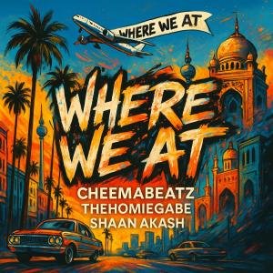 收聽CheemaBeatz的Where We At (feat. RATED TG) (Explicit)歌詞歌曲