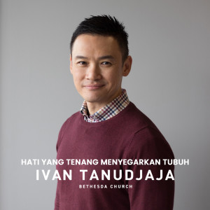 Dengarkan lagu Hati Yang Tenang Menyegarkan Tubuh nyanyian Ivan Tanudjaja dengan lirik
