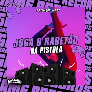 Album Joga o Rabetão Na Pistola (Explicit) from DJ IBIAQUI