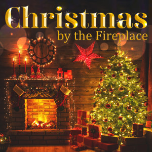 Christmas by the Fireplace (Warm Jazz for Snowy Holidays, Cozy Relaxation and Family Time, White Christmas Time)