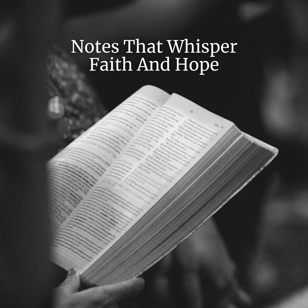 Notes That Whisper Faith And Hope