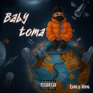 Curly King的專輯Baby Toma (Explicit)