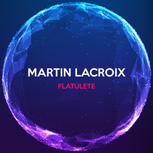 Martin Lacroix的专辑Flatulete