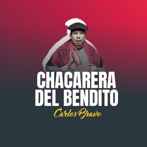 Listen to Chacarera del Bendito song with lyrics from Carlos Bravo
