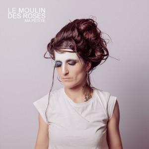 Album Le Moulin des Roses from Ma Petite