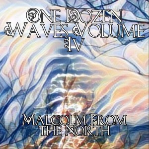Album One Dozen Waves, Vol. 4 from Malcolm from the north