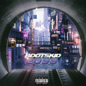 梦徐MX的专辑Rootskid 2099 (MixTape) (Explicit)