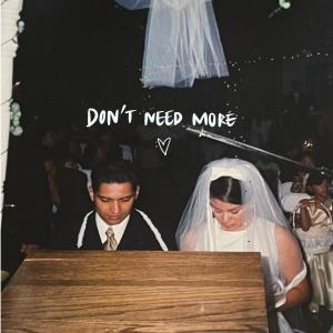 收聽Daniela Reyes的Don't Need More歌詞歌曲