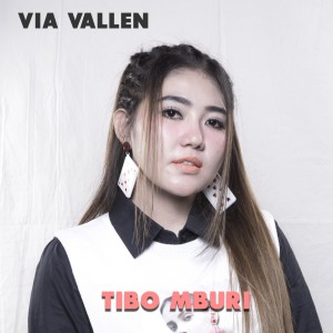 收聽Via Vallen的Tibo Mburi歌詞歌曲