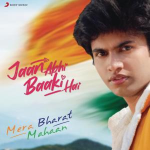 Album Mera Bharat Mahaan (From "Jaan Abhi Baaki Hain") oleh Amit Mishra