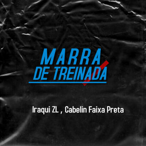 Album Marra De Treinada (Explicit) from DJ CABELIN FAIXA PRETA