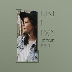 ดาวน์โหลดและฟังเพลง Like I Do พร้อมเนื้อเพลงจาก Jessie Reid