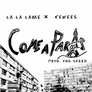 Listen to Come a Paris (Explicit) song with lyrics from La La Lame