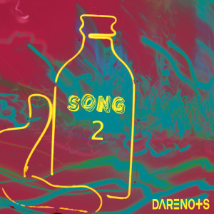 收聽DARENOTS的Song 2歌詞歌曲