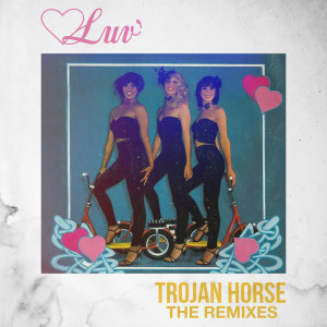 อัลบัม Trojan Horse (The Remixes) ศิลปิน Luv'
