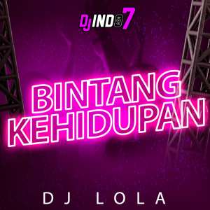 Dengarkan DJ - BINTANG KEHIDUPAN lagu dari djindo7 dengan lirik