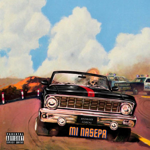 Listen to Mi Nasepa (Explicit) song with lyrics from Redmark Foreal