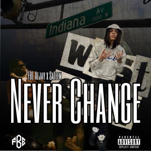 FBE Aejay的專輯Never Change (feat. SaLeem) [Explicit]