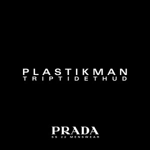 อัลบัม TripTideThud (Prada SS22 Menswear Version) ศิลปิน Plastikman