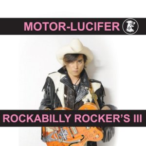 อัลบัม ROCKABILLY ROCKER'S III ศิลปิน MOTOR-LUCIFER