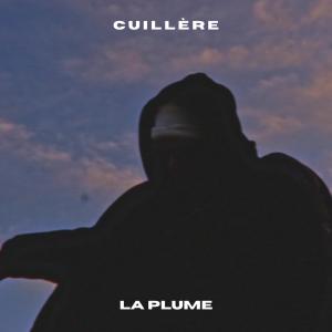 อัลบัม Cuillère (Explicit) ศิลปิน La Plume