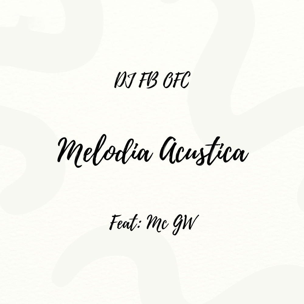 Melodia Acustica (feat. Mc Gw) (Explicit)