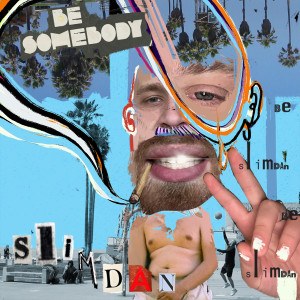 Album Be Somebody from slimdan