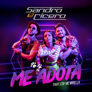 ดาวน์โหลดและฟังเพลง Me adota (Participação especial de MC Mirella) พร้อมเนื้อเพลงจาก Sandro e Cícero